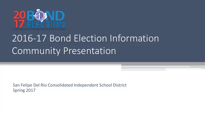 2016 17 bond election information community presentation