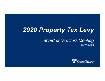 2020 Property Tax Levy  Board of Directors Meeting  11/21/2019  Why we are here    Inform Board