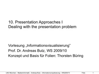 10. Presentation Approaches I  Dealing with the presentation problem  Vorlesung