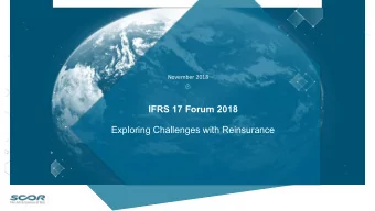 IFRS 17 Forum 2018  Exploring Challenges with Reinsurance  Sections  1  Important Concepts for