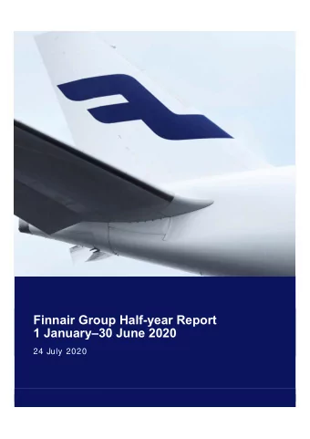 1 January30 June 2020  24 July 2020 Finnair Group Half-year Report 1 January  30 June 2020