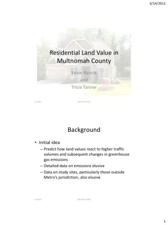 Residential Land Value in  Multnomah County  Kevin Rancik  and  Tricia Tanner  3/7/2011  GIS2