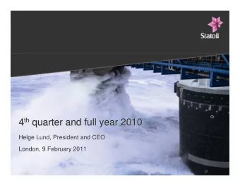th quarter and full year 2010 4 th  quarter and full year 2010  4  Helge Lund, President and CEO