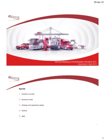 09-Apr-19  General Meeting of Shareholders Kendrion N.V.  Amsterdam, 8 April 2019  1  Agenda 1.