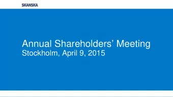 Annual Shareholders Meeting  Stockholm, April 9, 2015  Johan Karlstrm  President and CEO  2