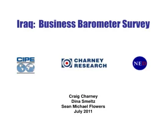 Iraq:  Business Barometer Survey  Craig Charney  Dina Smeltz  Sean Michael Flowers  July 2011