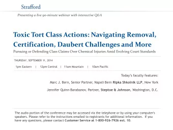 Toxic Tort Class Actions: Navigating Removal,  Certification, Daubert Challenges and More  Pursuing