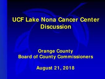 UCF Lake Nona Cancer Center  Discussion  Orange County  Board of County Commissioners  August 21,