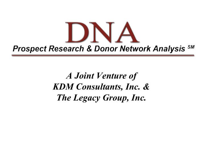 a joint venture of kdm consultants inc the legacy group