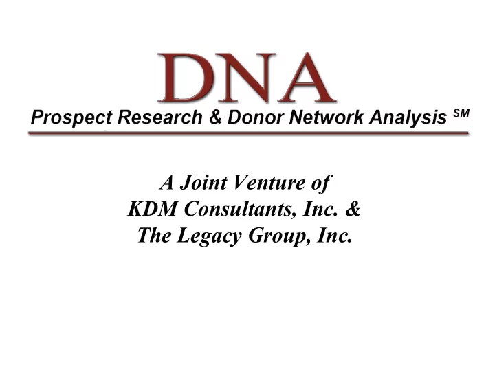 a joint venture of kdm consultants inc the legacy group