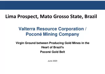 Lima Prospect, Mato Grosso State, Brazil  Valterra Resource Corporation /  Pocon Mining Company
