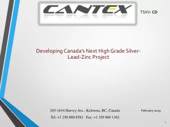 Lead-Zinc Project  203-1634 Harvey Ave., Kelowna, BC, Canada  February 2019  Tel: +1 250 860 8582