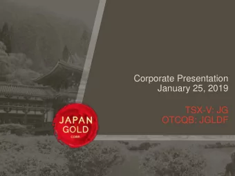 January 25, 2019  TSX-V: JG  OTCQB: JGLDF  Forward-looking Statements Certain of the statements