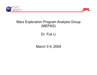 Mars Exploration Program Analysis Group  (MEPAG)  Dr. Fuk Li  March 3-4, 2009  National Aeronautics