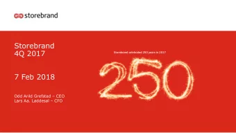 Storebrand  4Q 2017  Stor  oreb  ebran  and cele  lebrate  ted 250  0 years  s in 2017  17  7 Feb