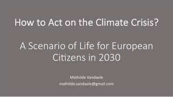 A Scenario of Life for European  Ci9zens in 2030  Mathilde Vandaele  mathilde.vandaele@gmail.com