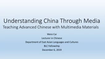 Understanding China Through Media  Teaching Advanced Chinese with Multimedia Materials  Weisi Cai