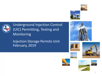 Underground Injection Control  (UIC) Permitting, Testing and  Monitoring  Injection-Storage Permits