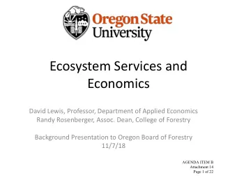 Ecosystem Services and  Economics  David Lewis, Professor, Department of Applied Economics  Randy