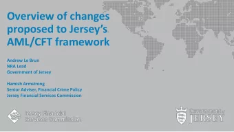 proposed to Jerseys  AML/CFT framework  Andrew Le Brun  NRA Lead  Government of Jersey  Hamish