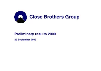 Close Brothers Group  Preliminary results 2009  29 September 2009  Cautionary statement  Regarding