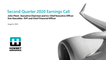 Second Quarter 2020 Earnings Call  John Plant:  Executive Chairman and Co-Chief Executive Officer