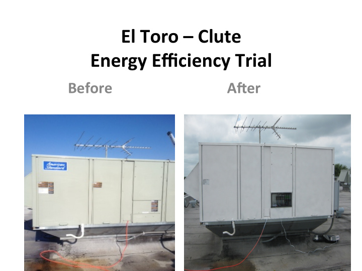 el toro clute energy efficiency trial