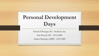 Days  Nichole Ellwanger, BA - Peckham, Inc.  Erin Parcell, LPC - CEI-CMH  Andrea Manchip, LMSW -