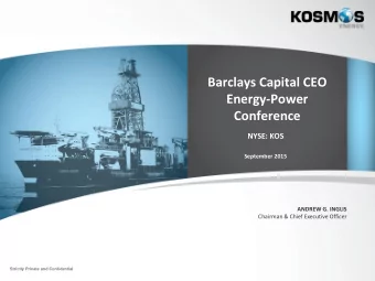Barclays Capital CEO  Energy-Power  Conference  NYSE: KOS  September 2015 ANDREW G. INGLIS