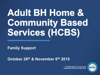 Family Support October 28 th &amp; November 6 th 2015  The Managed Care Technical  Assistance