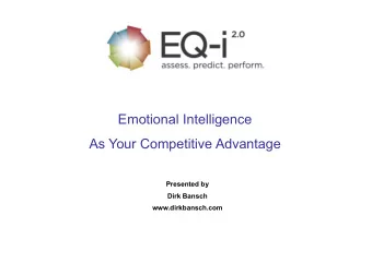 Emotional Intelligence  As Your Competitive Advantage  Presented by  Dirk Bansch
