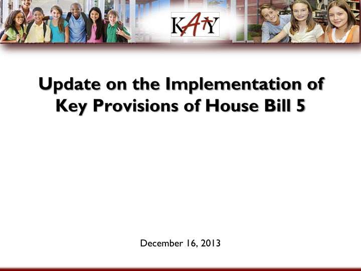 update on the implementation of key provisions of house