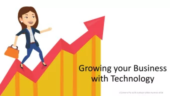 Growing your Business  with Technology  (C) JHerro Pty Ltd &amp; Outback Global Australia 2018 5