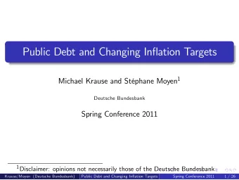 Public Debt and Changing Ination Targets Michael Krause and Stphane Moyen 1  Deutsche