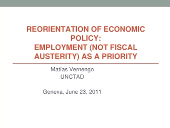 REORIENTATION OF ECONOMIC  POLICY:  EMPLOYMENT (NOT FISCAL  AUSTERITY) AS A PRIORITY  Matas