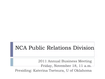 NCA Public Relations Division  2011 Annual Business Meeting  Friday, November 18, 11 a.m.
