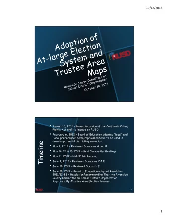 Timeline  May 7, 2012  Reviewed Scenarios A and B  May 14, 15 &amp; 16, 2012  Held