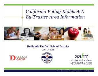 California Voting Rights Act:  By-Trustee Area Information  Redlands Unified School District  July