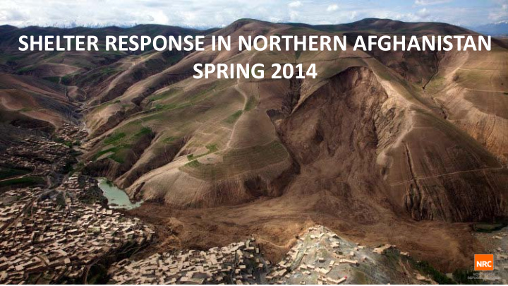 shelter response in northern afghanistan spring 2014
