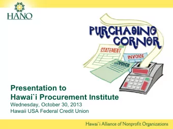 Presentation to Hawai`i Procurement Institute  Wednesday, October 30, 2013 Hawaii USA Federal
