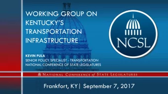 WORKING GROUP ON  KENTUCKYS  TRANSPORTATION  INFRASTRUCTURE  KEVIN PULA  SENIOR POLICY