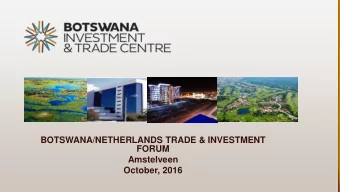 October, 2016  Botswana: At a glance  Population  2,024,904 (2011)  Land  582 000 km  Botswana