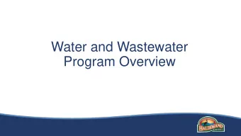 Program Overview  Water and Wastewater Overview  Infrastructure Summary    Water Infrastructure