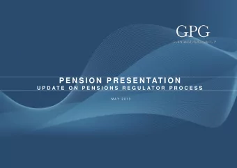 P E N S I O N  P R E S E N TAT I O N  U P D A T E  O N  P E N S I O N S  R E G U L A T O R  P R O C