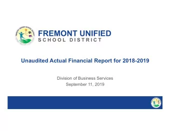 FREMONT UNIFIED  S C H O O L  D I S T R I C T  Unaudited Actual Financial Report for 2018-2019