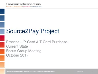 Source2Pay Project Process  P-Card &amp; T-Card Purchase  Current State  Focus Group Meeting