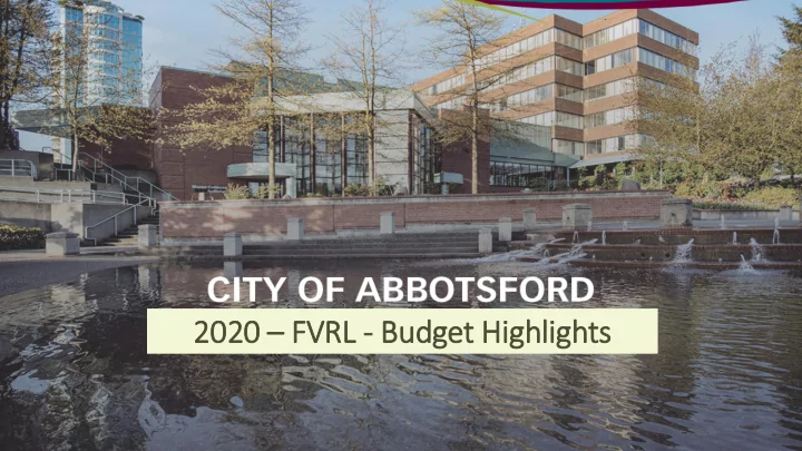 2020 fvrl budget hig ighlights budget process