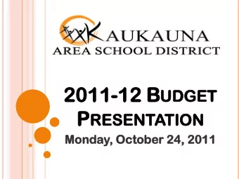 2011  2011-12 12 B UDGET  UDGET P RESENT  ESENTATION  TION  Monda  day,  , October  ober 24, 2011 K