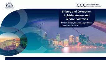 Bribery and Corruption  in Maintenance and  Service Contracts  Kirsten Nelson, Principal Legal