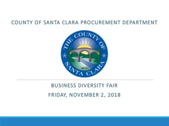 COUN  UNTY  TY O  OF SAN  ANTA  A CLAR  ARA P  PROCUREMENT D  T DEPARTM  TMENT  BUS  USINESS  SS D